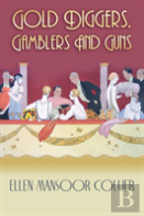 Gold Diggers, Gamblers And Guns