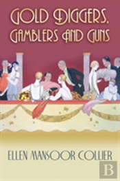 Gold Diggers, Gamblers And Guns