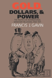 Gold, Dollars, And Power