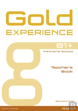 Bertrand.pt - Gold Experience B1+ Teacher'S Book