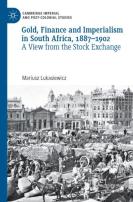 Gold, Finance And Imperialism In South Africa, 1887â€“1902