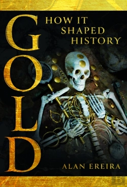 Bertrand.pt - Gold: How It Shaped History