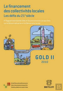 Bertrand.pt - Gold Ii Le Financement Des Collectivites Locales- Les Defis Du 21eme Siecle- Iie Rapport Mondial Sur