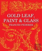 Gold Leaf, Paint &Amp; Glass