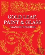 Gold Leaf, Paint &Amp; Glass