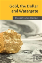 Gold, The Dollar And Watergate