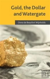 Gold, The Dollar And Watergate