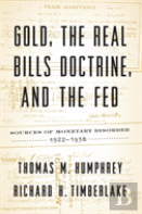 Gold, The Real Bills Doctrine, And The Fed