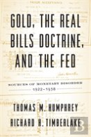 Gold, The Real Bills Doctrine, And The Fed