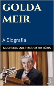 Golda Meir: A Biografia