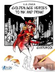 Golden Age Heroes To Ink And Draw! Guidebook