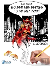 Golden Age Heroes To Ink And Draw! Guidebook