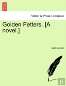 Bertrand.pt - Golden Fetters. (A Novel.)