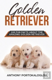 Golden Retriever 100 Fun Facts About The