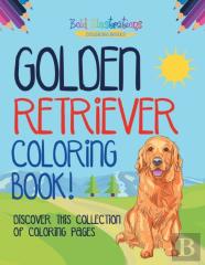 Golden Retriever Coloring Book! Discover This Collection Of Coloring Pages