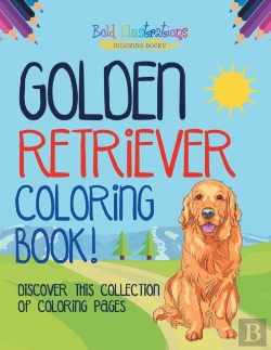 Bertrand.pt - Golden Retriever Coloring Book! Discover This Collection Of Coloring Pages