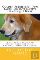 Golden Retrievers - Fun Facts - An Interactive Games Quiz Book