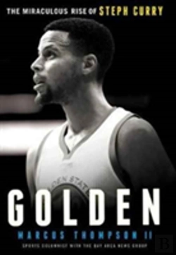 Bertrand.pt - Golden: The Miraculous Rise Of Steph Curry