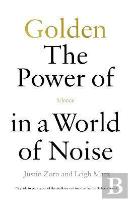 Golden: The Power Of Silence In A World Of Noise