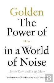 Golden: The Power Of Silence In A World Of Noise
