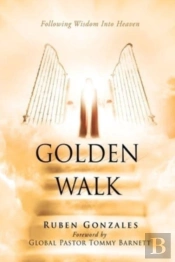 Golden Walk: Following Wisdom Into Heave