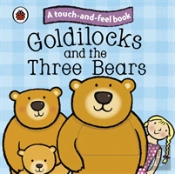 Goldilocks And The Three Bears: Ladybird Touch And Feel Fairy Tales