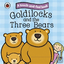 Bertrand.pt - Goldilocks And The Three Bears: Ladybird Touch And Feel Fairy Tales