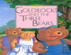 Goldilocks And The Three Bears