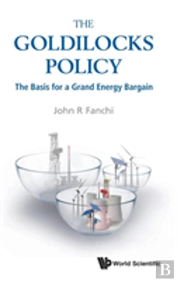 Bertrand.pt - Goldilocks Policy, The: The Basis For A Grand Energy Bargain