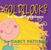 Goldilocks: The Name-Fame-Dame