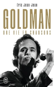 Goldman, Une Vie En Chansons