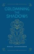 Goldmining The Shadows