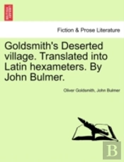 Goldsmith'S Deserted Village. Translated