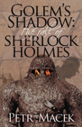 Golem'S Shadow: The Fall Of Sherlock Holmes