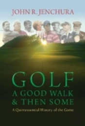 Golf: A Good Walk & Then Some