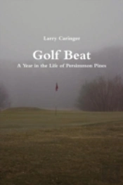 Golf Beat: A Year In The Life Of Persimmon Pines