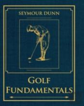 Golf Fundamentals Orthodoxy Of Style (Book One Of The Golf Digest Classics Book Series)