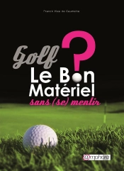 Golf ; Le Bon Matériel ?