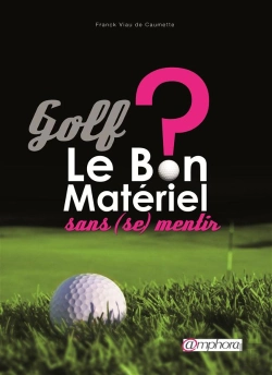 Bertrand.pt - Golf ; Le Bon Matériel ?
