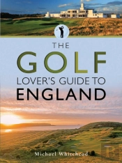 Golf Lover'S Guide To England