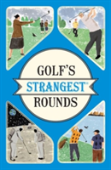 Golf'S Strangest Rounds
