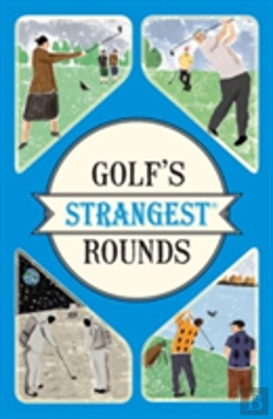 Bertrand.pt - Golf'S Strangest Rounds
