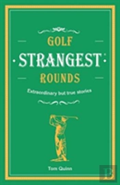 Golf'S Strangest Rounds