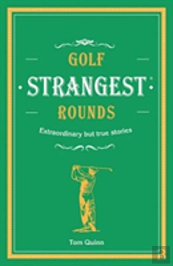 Bertrand.pt - Golf'S Strangest Rounds