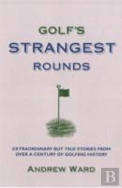 Golf'S Strangest Rounds