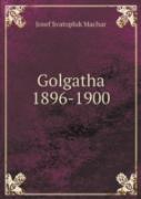 Golgatha 1896-1900