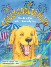 Golly-Oodle-Lolly!: One Fine Day With A