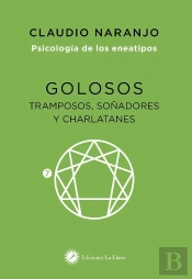 Golosos, Tramposos, Soñadores Y Charlatanes