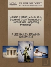 Golubin (Robert) V. U.S. U.S. Supreme Court Transcript Of Record With Supporting Pleadings