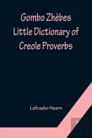 Gombo Zhebes. Little Dictionary Of Creole Proverbs